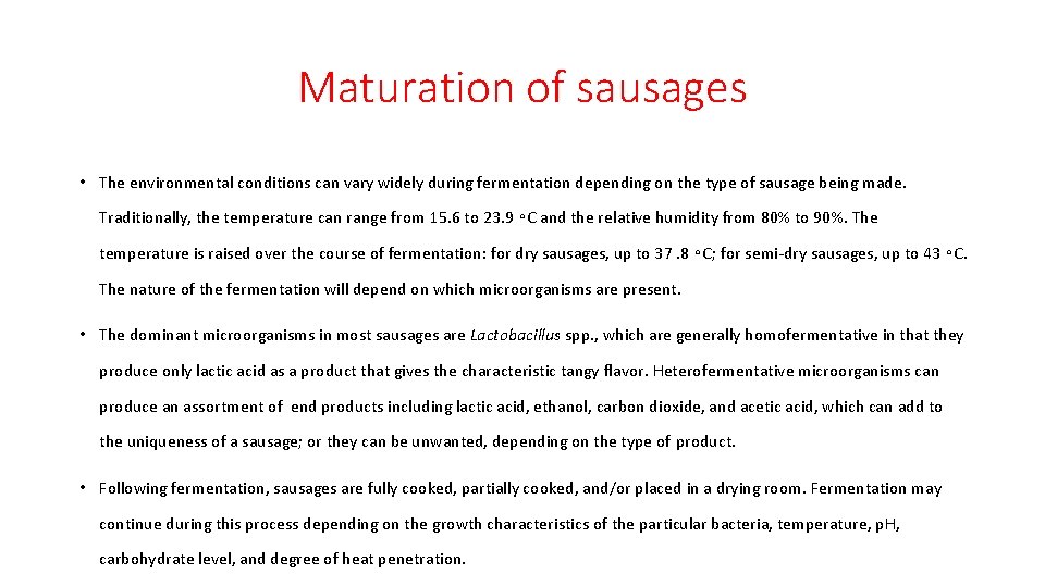 Maturation of sausages • The environmental conditions can vary widely during fermentation depending on