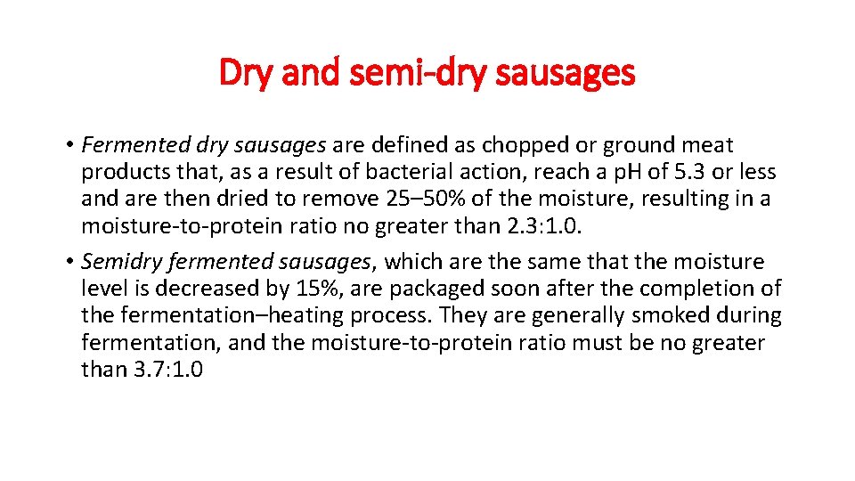 Dry and semi-dry sausages • Fermented dry sausages are defined as chopped or ground