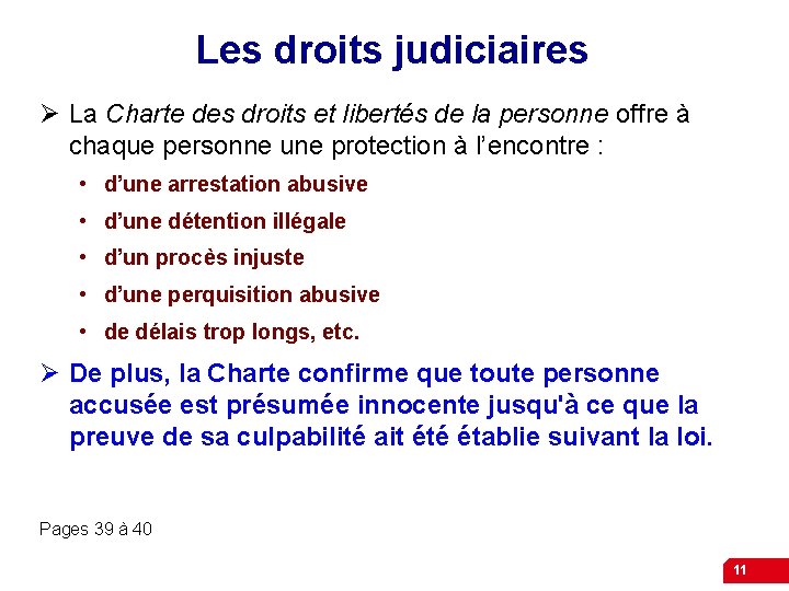 Les droits judiciaires Ø La Charte des droits et libertés de la personne offre