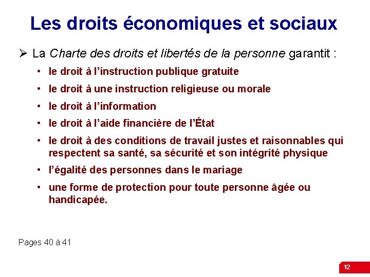 Les droits économiques et sociaux Ø La Charte des droits et libertés de la