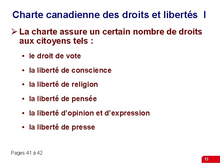 Charte canadienne des droits et libertés I Ø La charte assure un certain nombre