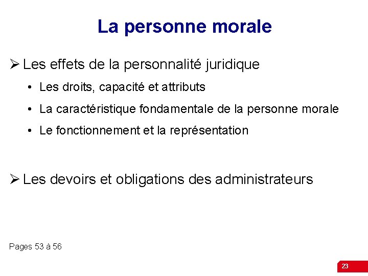 La personne morale Ø Les effets de la personnalité juridique • Les droits, capacité