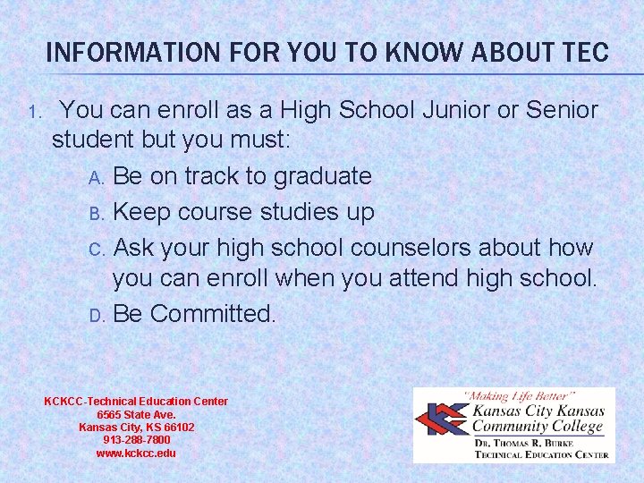 INFORMATION FOR YOU TO KNOW ABOUT TEC 1. You can enroll as a High