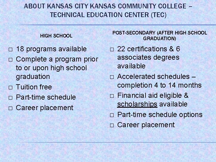 ABOUT KANSAS CITY KANSAS COMMUNITY COLLEGE – TECHNICAL EDUCATION CENTER (TEC) HIGH SCHOOL �