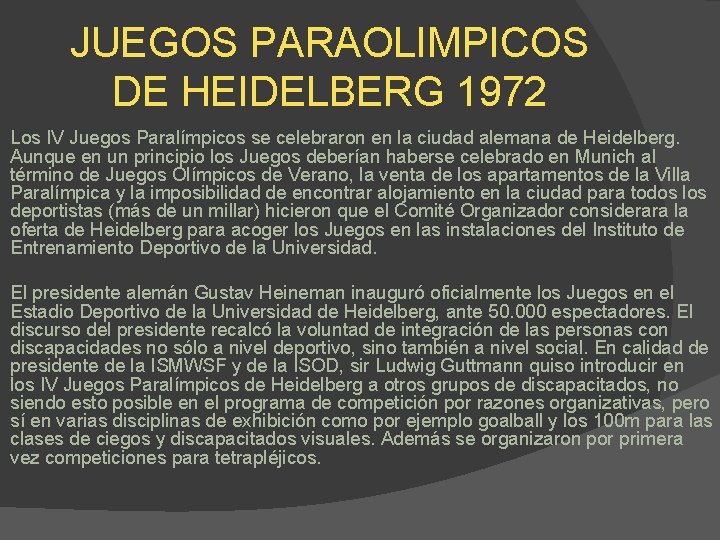 JUEGOS PARAOLIMPICOS DE HEIDELBERG 1972 Los IV Juegos Paralímpicos se celebraron en la ciudad