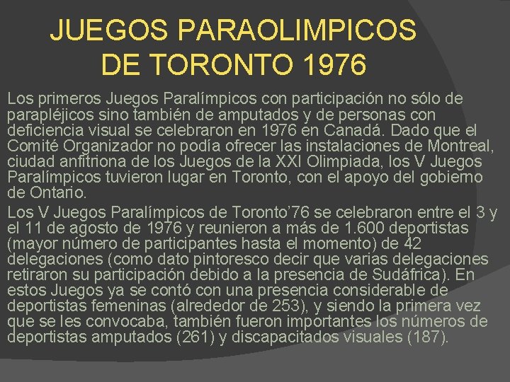 JUEGOS PARAOLIMPICOS DE TORONTO 1976 Los primeros Juegos Paralímpicos con participación no sólo de