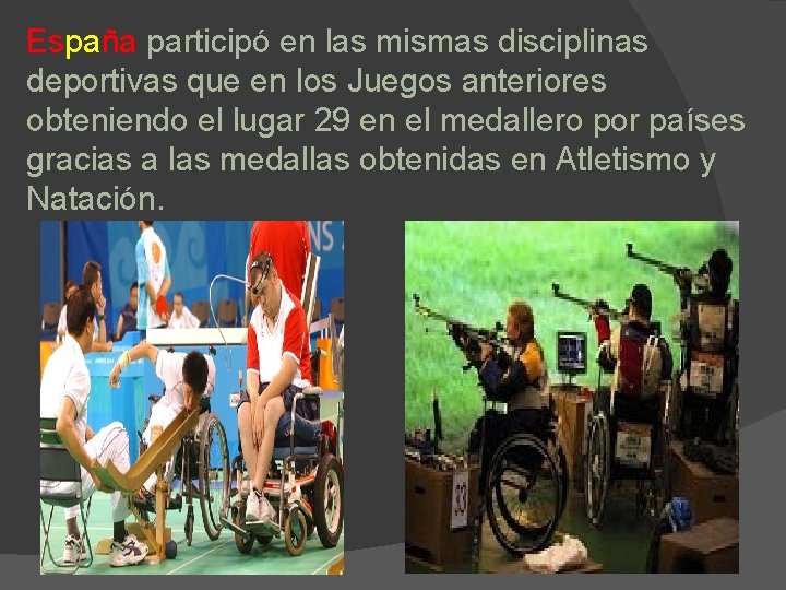 España participó en las mismas disciplinas deportivas que en los Juegos anteriores obteniendo el