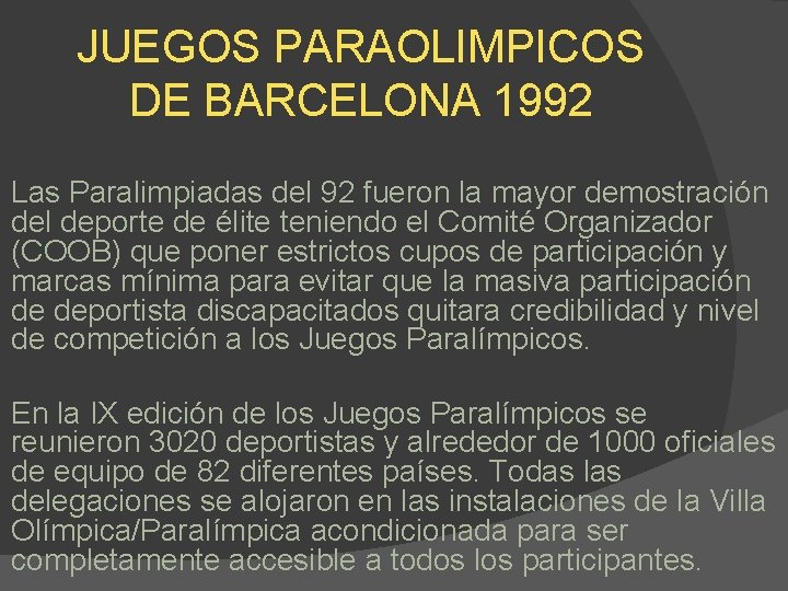 JUEGOS PARAOLIMPICOS DE BARCELONA 1992 Las Paralimpiadas del 92 fueron la mayor demostración del