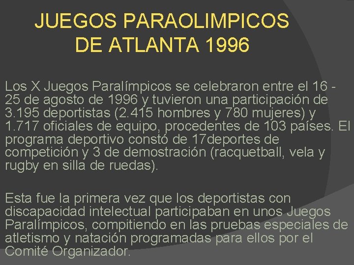JUEGOS PARAOLIMPICOS DE ATLANTA 1996 Los X Juegos Paralímpicos se celebraron entre el 16