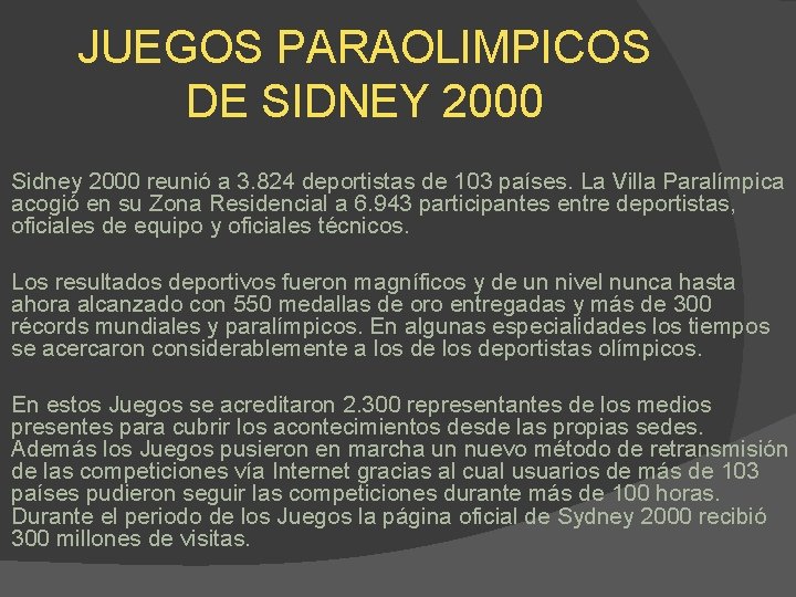 JUEGOS PARAOLIMPICOS DE SIDNEY 2000 Sidney 2000 reunió a 3. 824 deportistas de 103