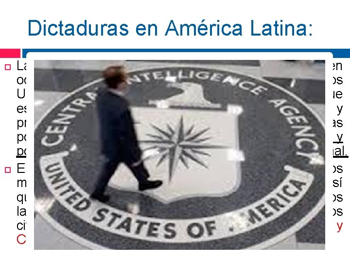 Dictaduras en América Latina: La mayoría de estas, en principio, fueron apoyadas y, en