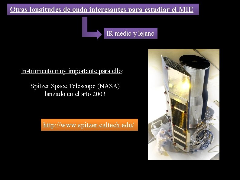 Otras longitudes de onda interesantes para estudiar el MIE IR medio y lejano Instrumento