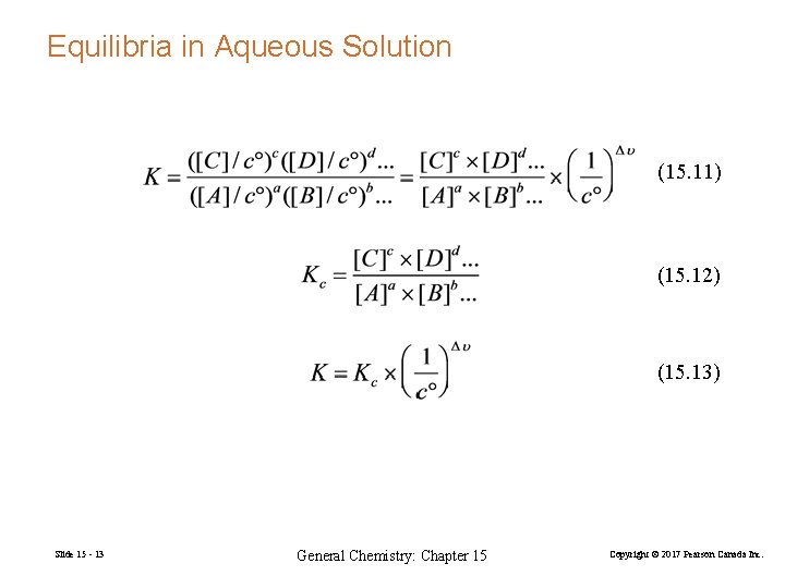 Equilibria in Aqueous Solution (15. 11) (15. 12) (15. 13) Slide 15 - 13