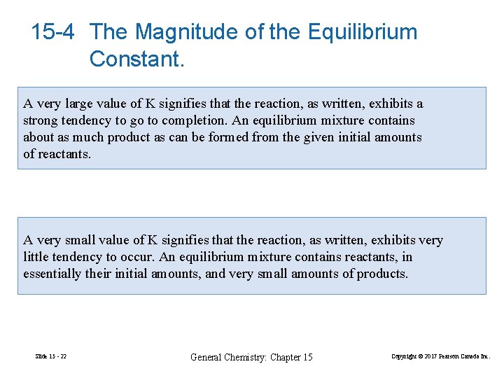 15 -4 The Magnitude of the Equilibrium Constant. A very large value of K