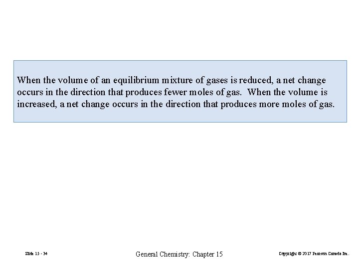 When the volume of an equilibrium mixture of gases is reduced, a net change