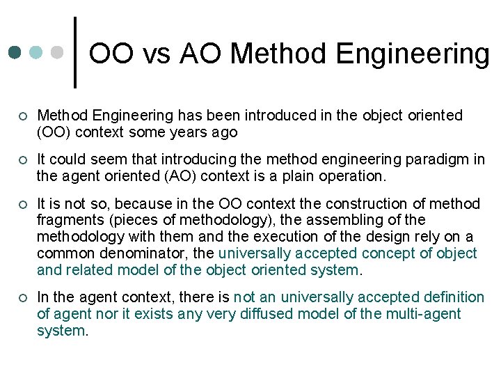 OO vs AO Method Engineering ¢ Method Engineering has been introduced in the object