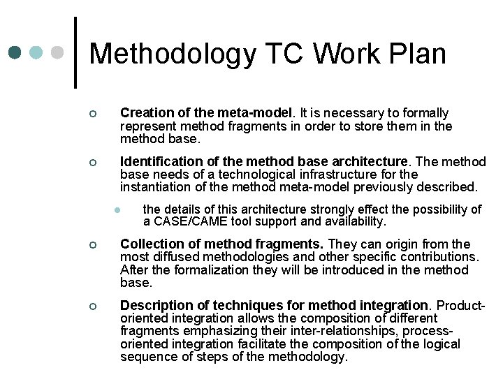 Methodology TC Work Plan ¢ Creation of the meta-model. It is necessary to formally