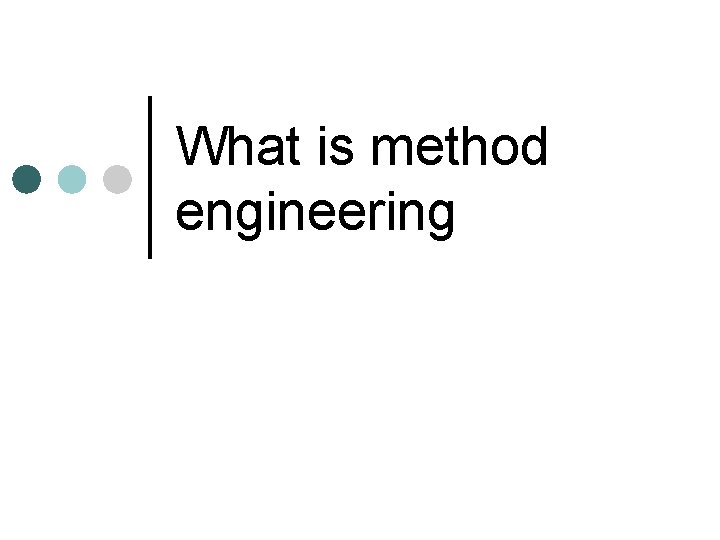 What is method engineering 