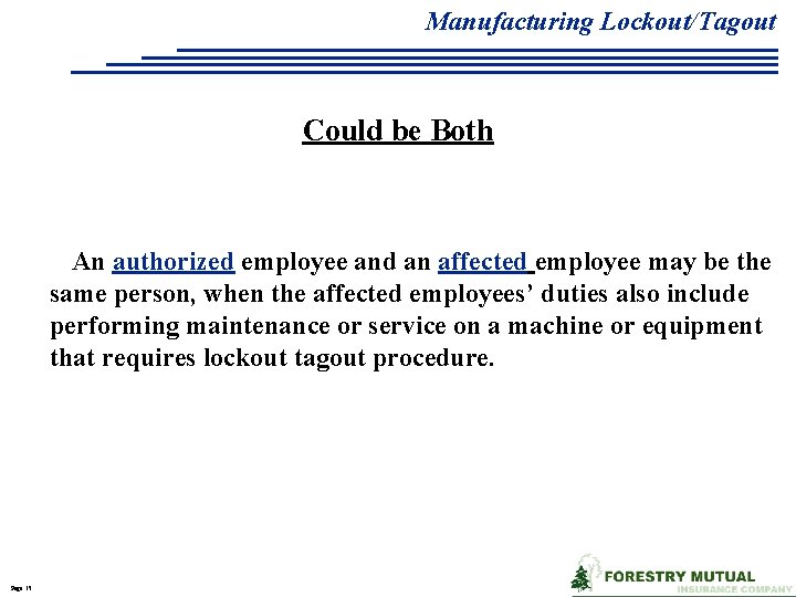 Manufacturing Lockout/Tagout Could be Both An authorized employee and an affected employee may be
