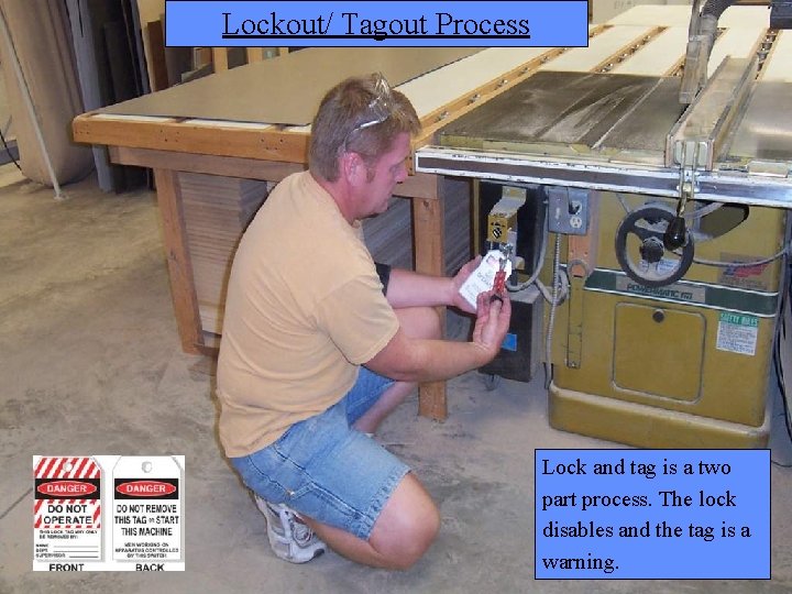 Lockout/Tagout Lockout/ Tagout. Manufacturing Process Lock and tag is a two part process. The