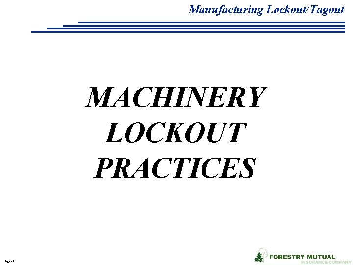 Manufacturing Lockout/Tagout MACHINERY LOCKOUT PRACTICES Page 48 