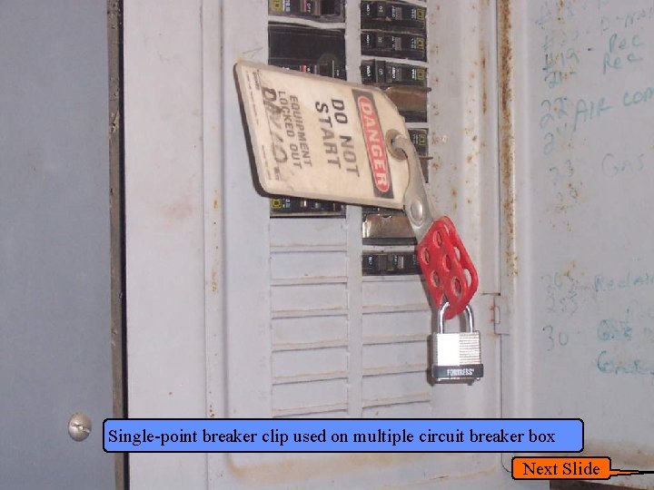 Manufacturing Lockout/Tagout Single-point breaker clip used on multiple circuit breaker box Next Slide Page