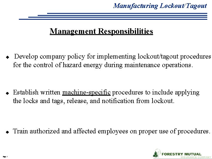 Manufacturing Lockout/Tagout Management Responsibilities u u u Page 7 Develop company policy for implementing