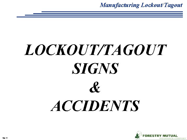 Manufacturing Lockout/Tagout LOCKOUT/TAGOUT SIGNS & ACCIDENTS Page 78 