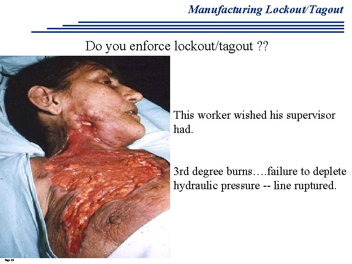 Manufacturing Lockout/Tagout Do you enforce lockout/tagout ? ? This worker wished his supervisor had.