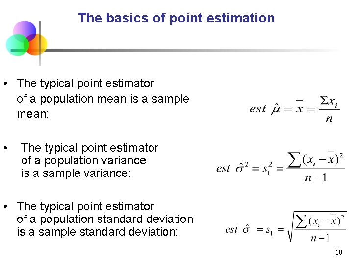 The basics of point estimation • The typical point estimator of a population mean The basics of point estimation • The typical point estimator of a population mean