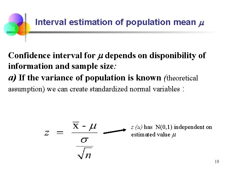 Interval estimation of population mean Confidence interval for depends on disponibility of information and Interval estimation of population mean Confidence interval for depends on disponibility of information and