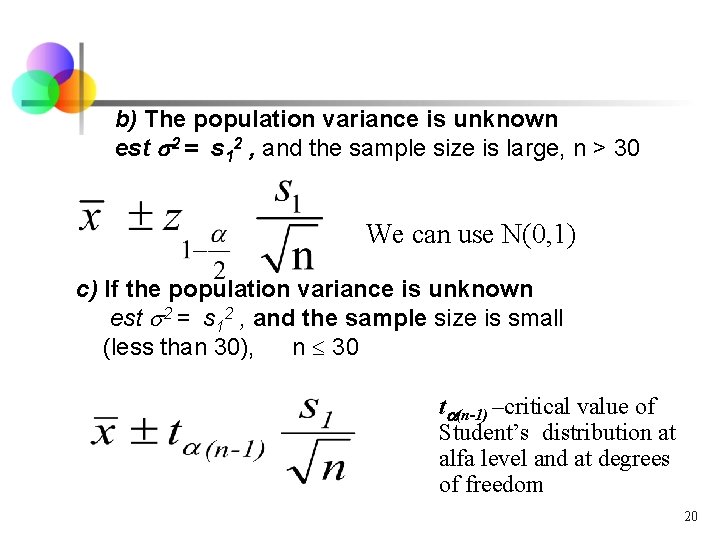 b) The population variance is unknown est 2 = s 12 , and the b) The population variance is unknown est 2 = s 12 , and the