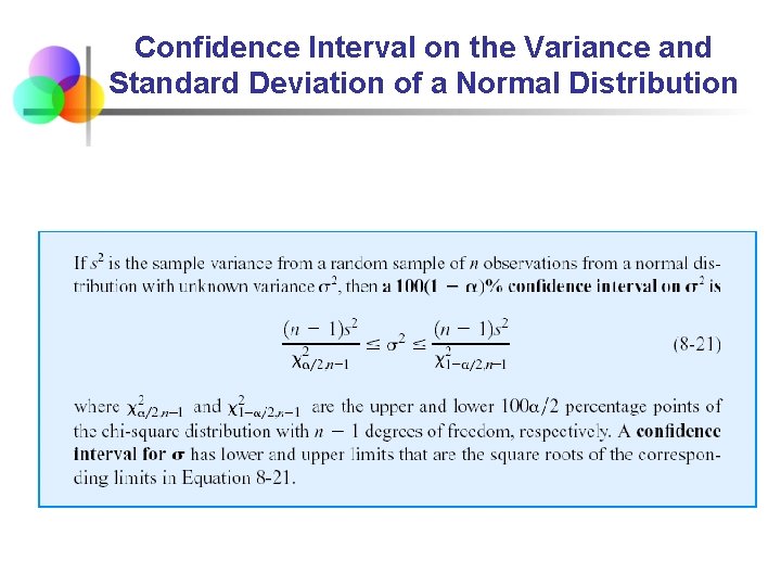 Confidence Interval on the Variance and Standard Deviation of a Normal Distribution Confidence Interval on the Variance and Standard Deviation of a Normal Distribution