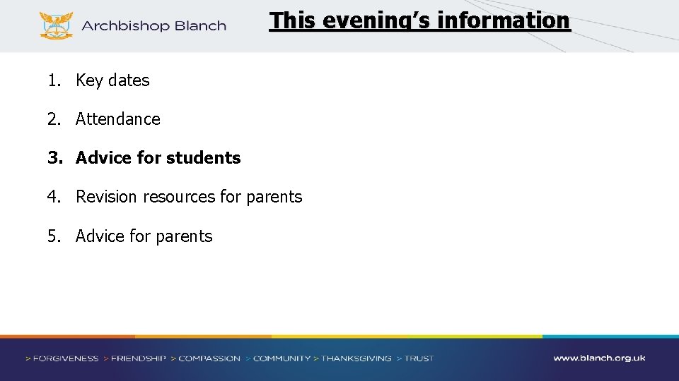 This evening’s information 1. Key dates 2. Attendance 3. Advice for students 4. Revision