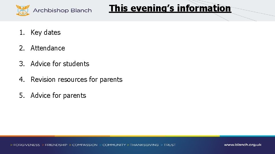 This evening’s information 1. Key dates 2. Attendance 3. Advice for students 4. Revision