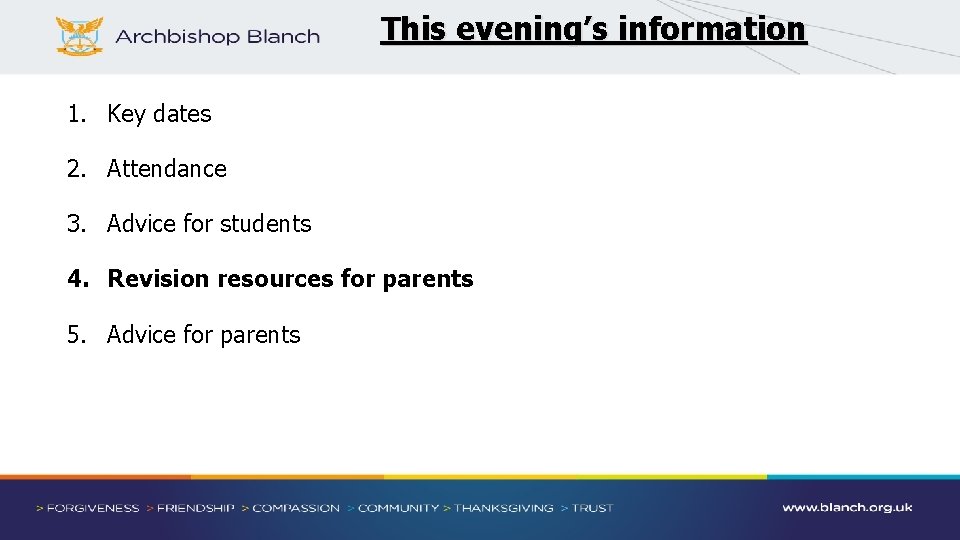 This evening’s information 1. Key dates 2. Attendance 3. Advice for students 4. Revision