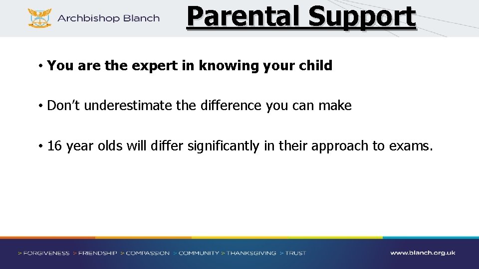 Parental Support • You are the expert in knowing your child • Don’t underestimate