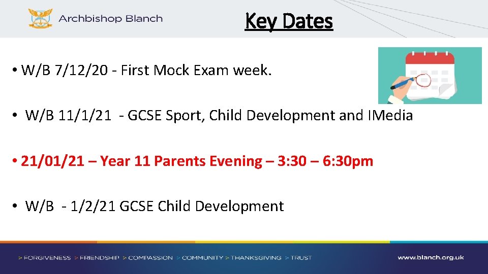 Key Dates • W/B 7/12/20 - First Mock Exam week. • W/B 11/1/21 -