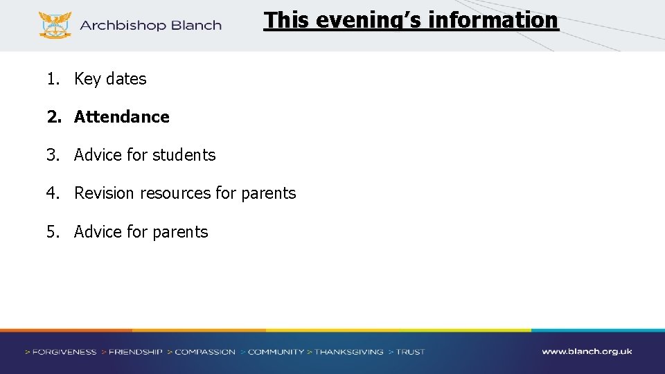 This evening’s information 1. Key dates 2. Attendance 3. Advice for students 4. Revision