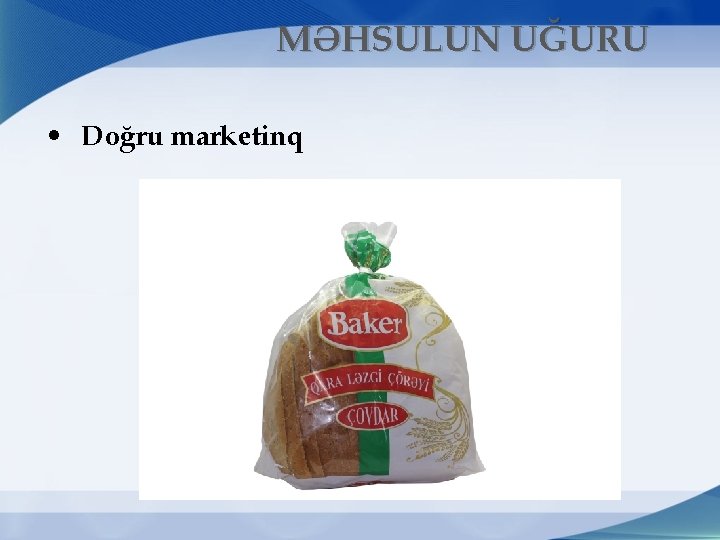 MƏHSULUN UĞURU • Doğru marketinq 