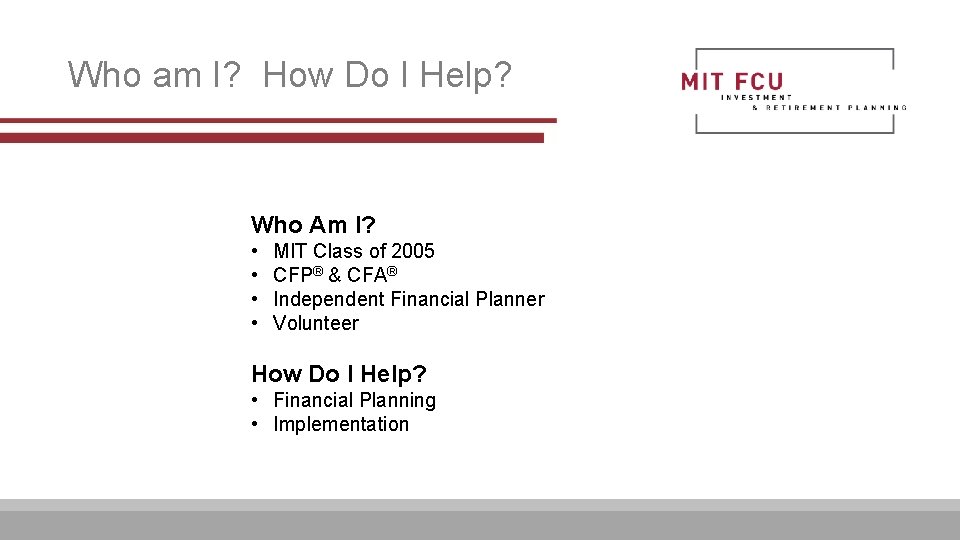 Who am I? How Do I Help? Who Am I? • • MIT Class