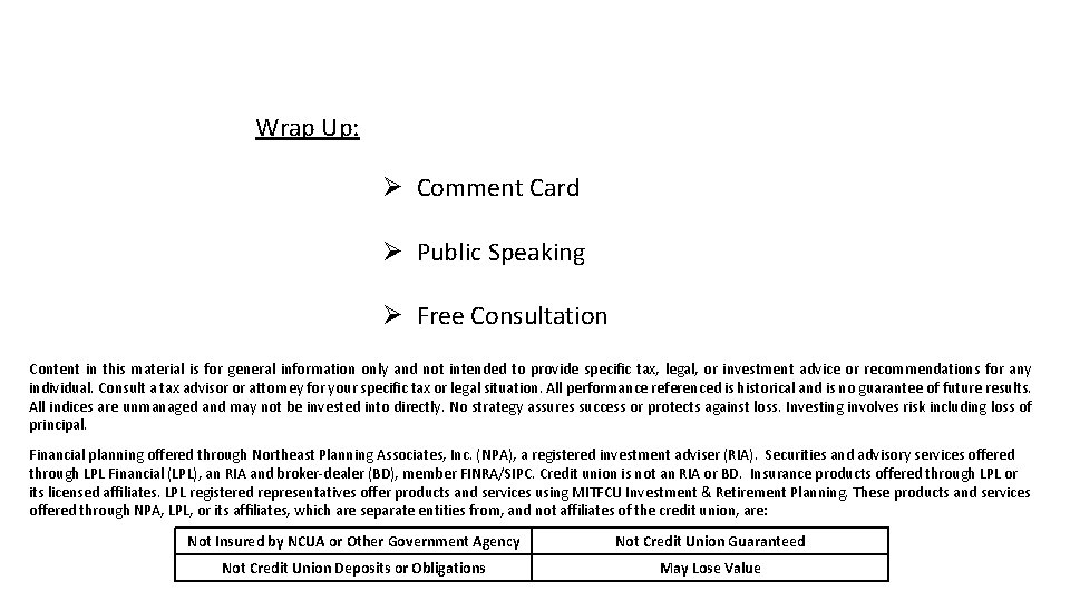 Wrap Up: Ø Comment Card Ø Public Speaking Ø Free Consultation Content in this