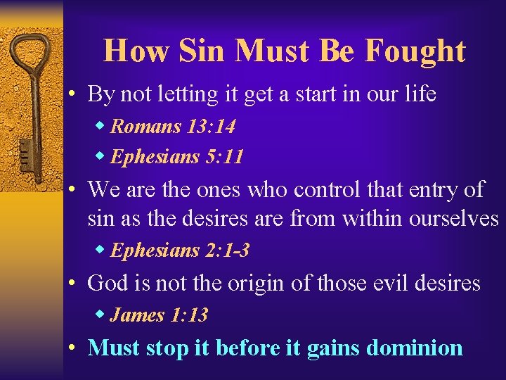 How Sin Must Be Fought • By not letting it get a start in
