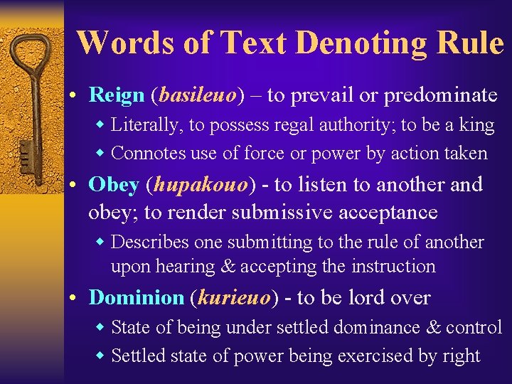 Words of Text Denoting Rule • Reign (basileuo) – to prevail or predominate w