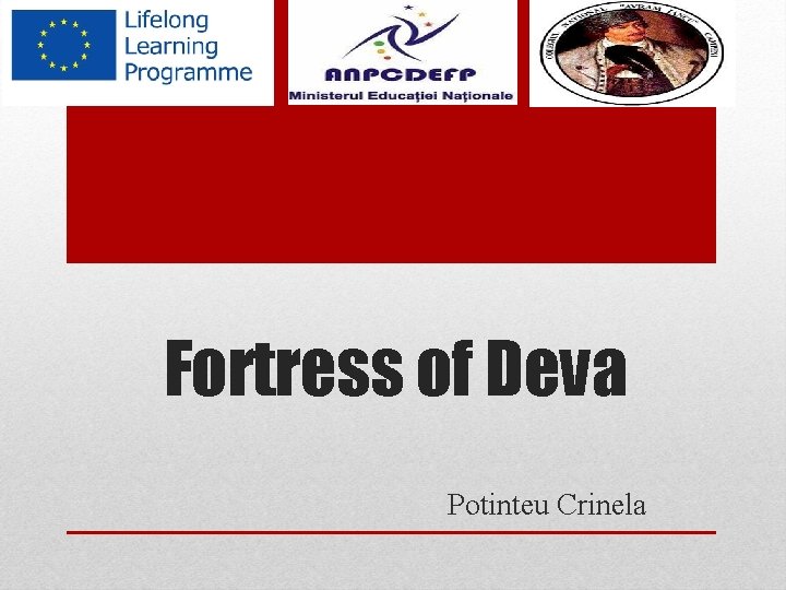 Fortress of Deva Potinteu Crinela 