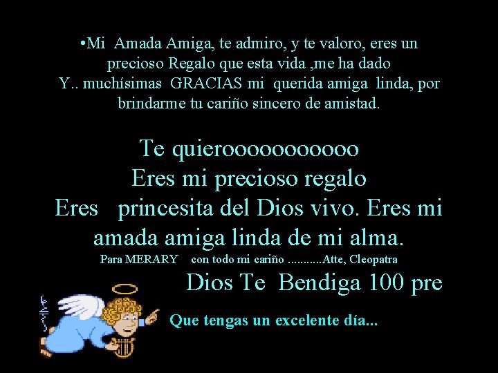  • Mi Amada Amiga, te admiro, y te valoro, eres un precioso Regalo