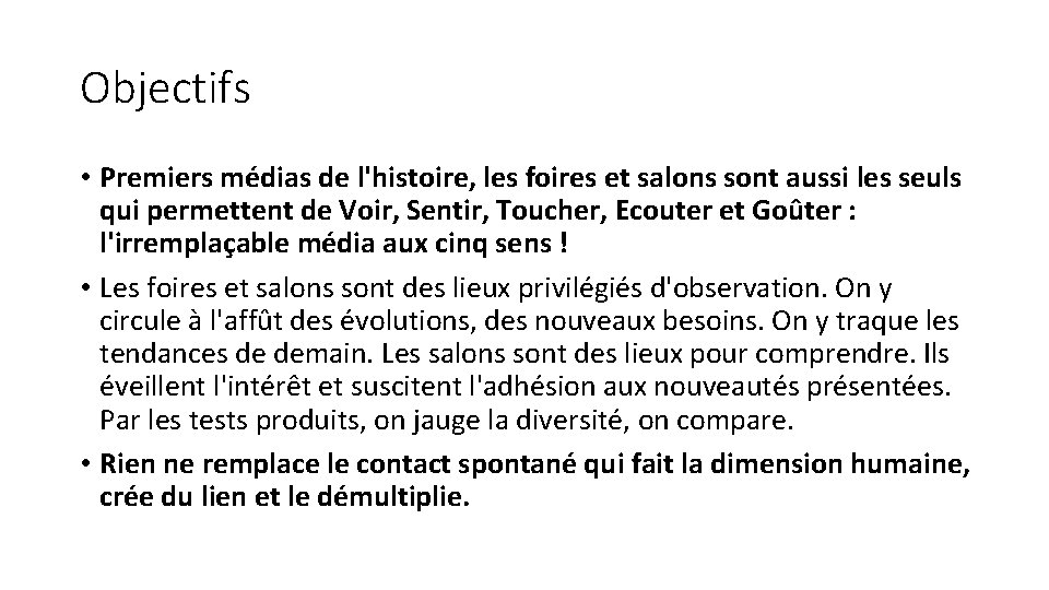 Objectifs • Premiers médias de l'histoire, les foires et salons sont aussi les seuls