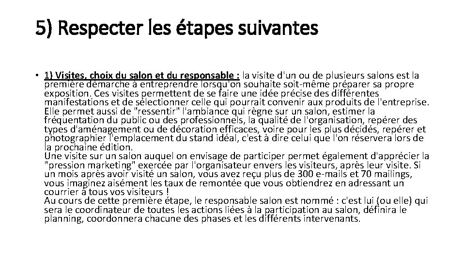 5) Respecter les étapes suivantes • 1) Visites, choix du salon et du responsable