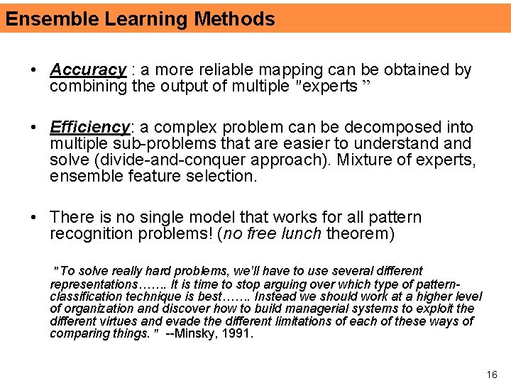 Ensemble Learning Methods • Accuracy : a more reliable mapping can be obtained by