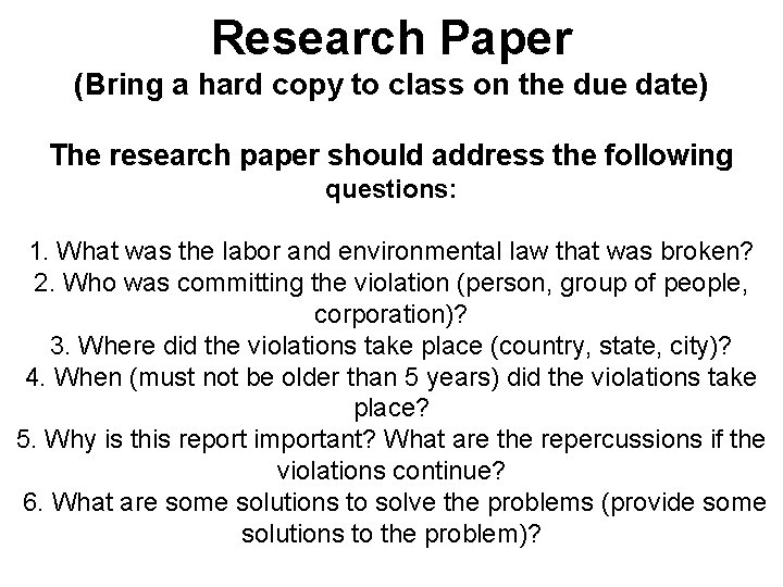 Research Paper (Bring a hard copy to class on the due date) The research